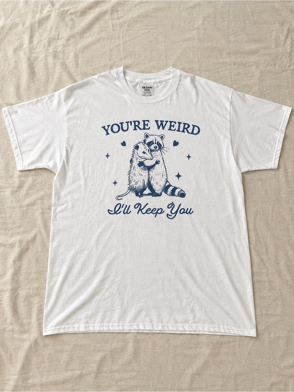 White "You're Weird I'll Keep You" Graphic T-shirt